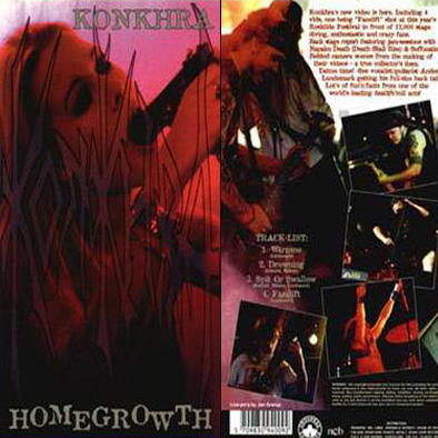 HOMEGROWTH VHS (1994) Produced by Anders Koch and Konkhra 1996. Also featuring:backstage reports, Jam sessions with Suffocation and Napalm Death, The making of the videos for MTV, Tattoo time and much more…    Line up: Anders Lundemark – Guitar + vocals. Johnny Nielsen – Drums. Lars Schmidt – Bass. Kim Mathiesen – Guitar.    Track list : 1. Warzone 2. Drowning ( Dead Dreaming ) 3. Spit Or Swallow 4. Facelift 5. Dead Shall Rise – Jam session with Napalm Death
